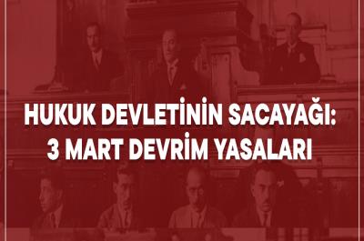 Hukuk Devletinin Sacayağı: 3 Mart Devrim Yasaları